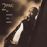 Me Against The World (2 Pac)